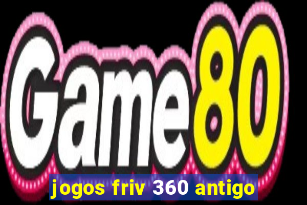 jogos friv 360 antigo