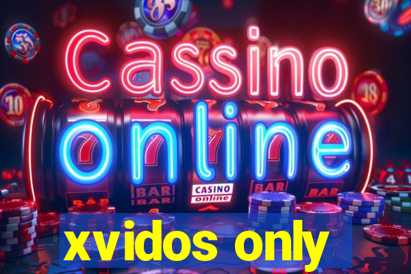 xvidos only