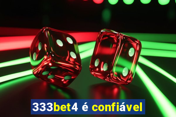 333bet4 é confiável