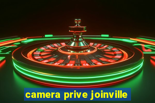camera prive joinville