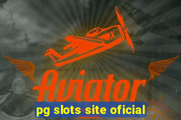 pg slots site oficial