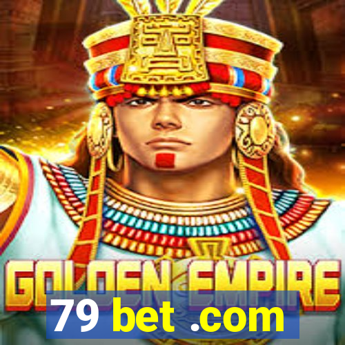 79 bet .com