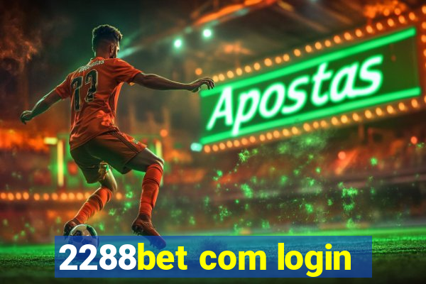 2288bet com login