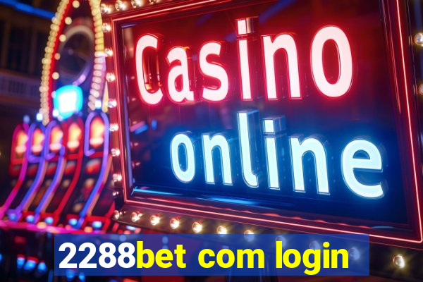 2288bet com login