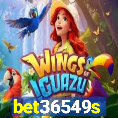 bet36549s
