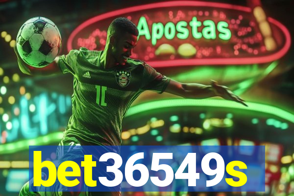 bet36549s