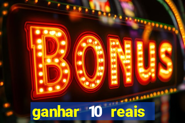 ganhar 10 reais agora no pix