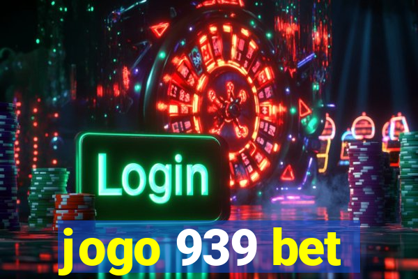 jogo 939 bet