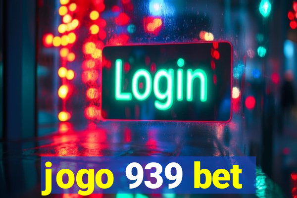 jogo 939 bet