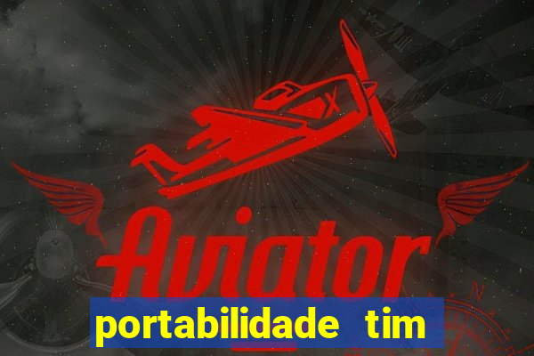 portabilidade tim para tim