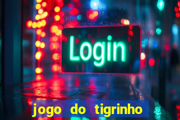 jogo do tigrinho de r$ 1