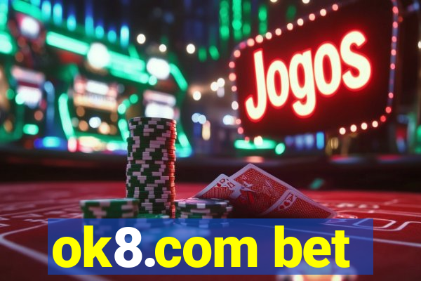 ok8.com bet