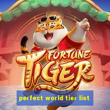 perfect world tier list
