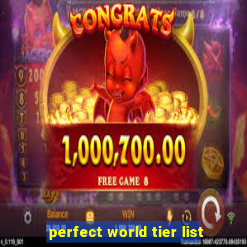 perfect world tier list