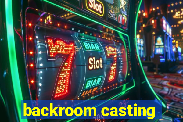 backroom casting