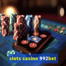 slots casino 992bet