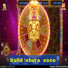 build shura soco furac o
