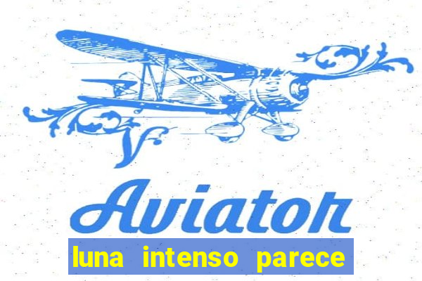 luna intenso parece com qual perfume importado
