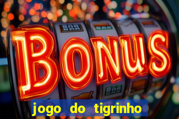 jogo do tigrinho paga de verdade