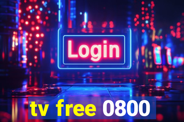 tv free 0800