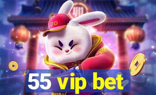 55 vip bet