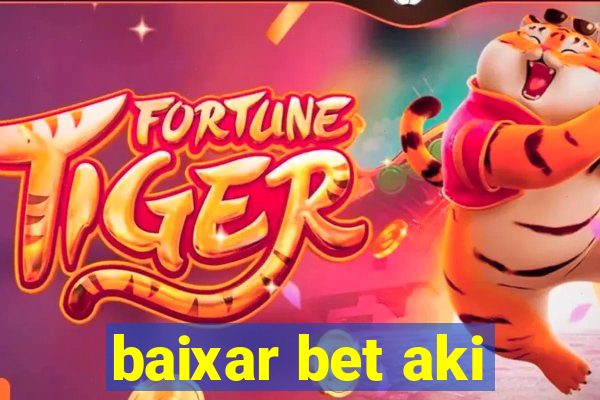 baixar bet aki