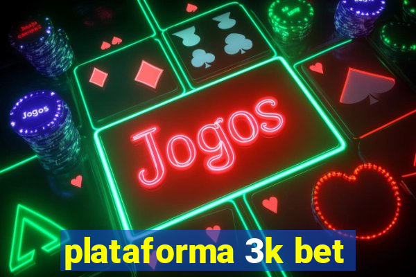 plataforma 3k bet