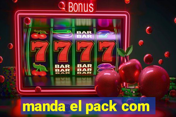 manda el pack com