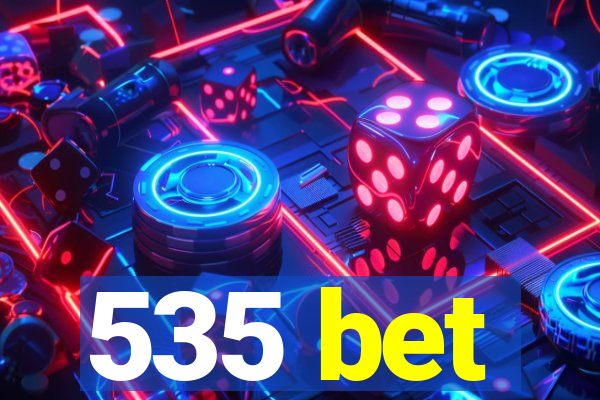 535 bet