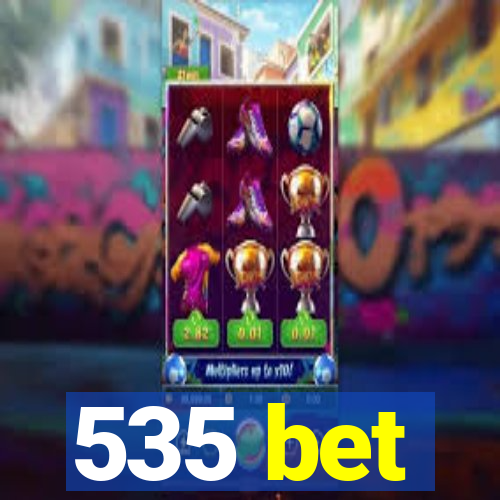 535 bet