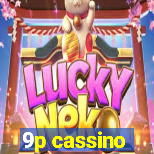 9p cassino