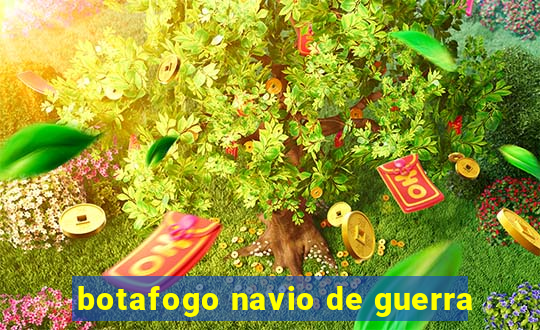 botafogo navio de guerra