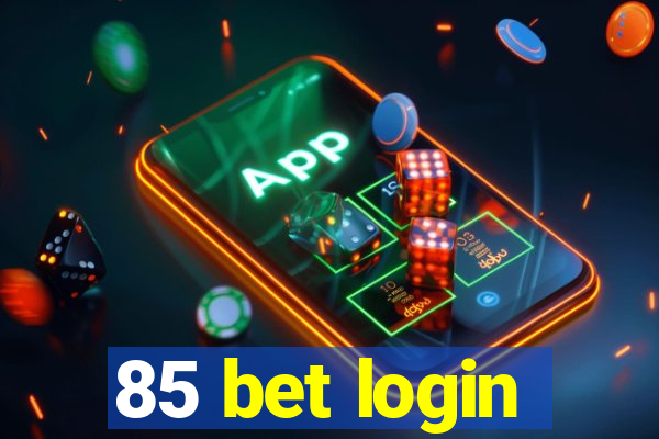 85 bet login