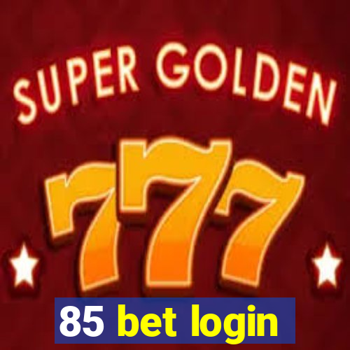 85 bet login