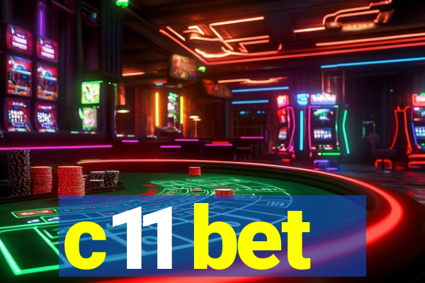 c11 bet