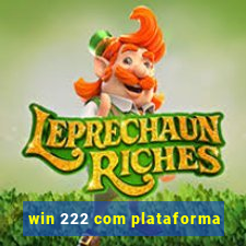 win 222 com plataforma