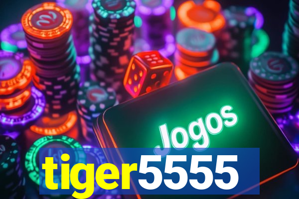 tiger5555
