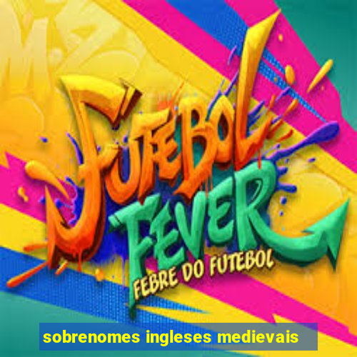 sobrenomes ingleses medievais
