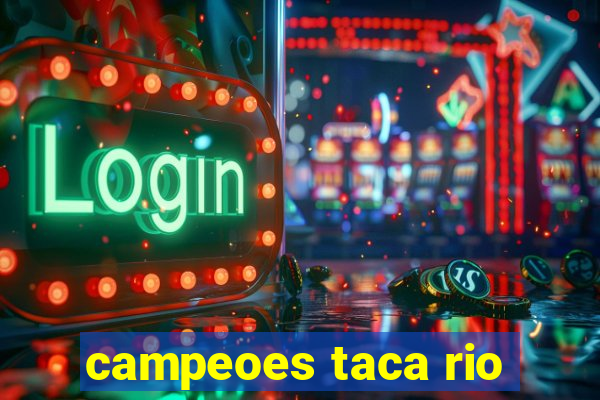 campeoes taca rio
