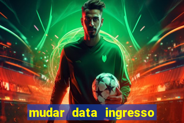 mudar data ingresso beto carrero