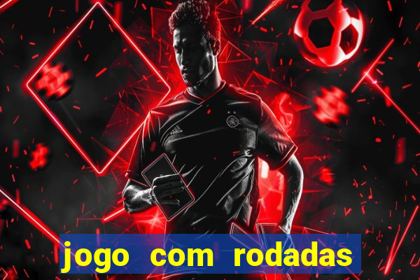 jogo com rodadas gratis sem deposito
