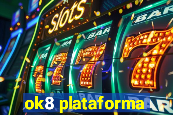 ok8 plataforma