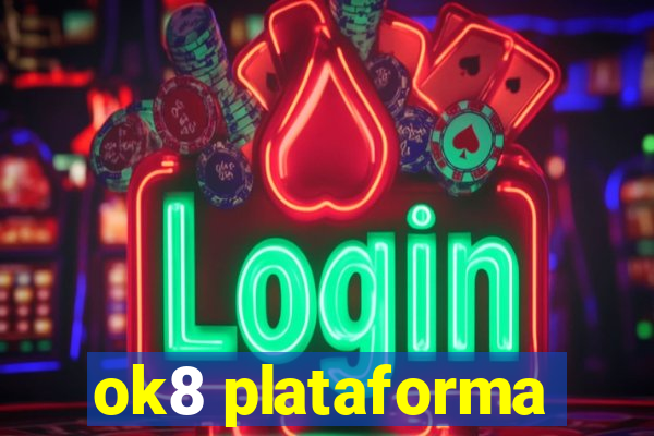 ok8 plataforma