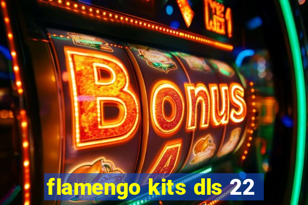 flamengo kits dls 22