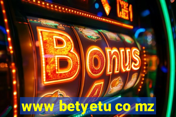 www betyetu co mz