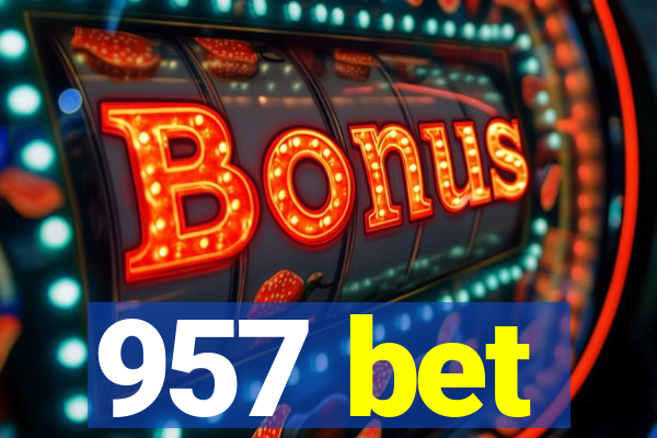 957 bet