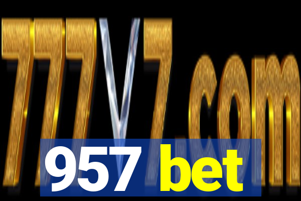 957 bet