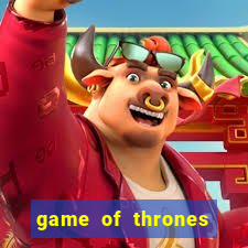 game of thrones dublado online