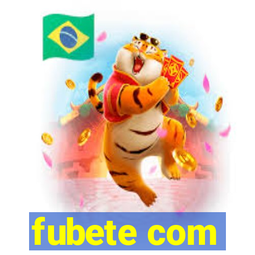 fubete com