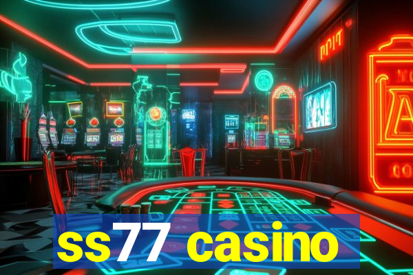ss77 casino